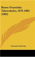 Basne Frantiska Taborskeho, 1876-1883 (1884)