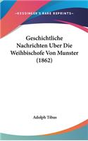 Geschichtliche Nachrichten Uber Die Weihbischofe Von Munster (1862)