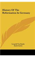 History Of The Reformation In Germany