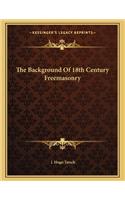 The Background of 18th Century Freemasonry