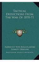 Tactical Deductions from the War of 1870-71