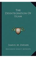 The Disintegration Of Islam