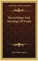 Bacteriology And Mycology Of Foods