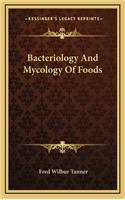 Bacteriology And Mycology Of Foods