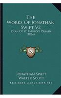 Works of Jonathan Swift V2: Dean of St. Patrick's Dublin (1824)