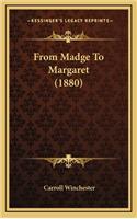 From Madge to Margaret (1880)