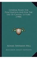 General Rules for Punctuation and for the Use of Capital Letters (1908)