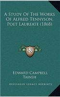 A Study of the Works of Alfred Tennyson, Poet Laureate (1868)