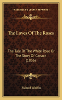 The Loves Of The Roses