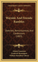 Wayside And Fireside Rambles