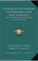 Popular Dictionary Of Parochial Law And Taxation