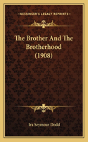 Brother And The Brotherhood (1908)