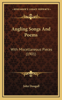 Angling Songs And Poems