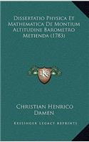 Dissertatio Physica Et Mathematica De Montium Altitudine Barometro Metienda (1783)