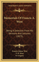 Memorials Of Francis A. West