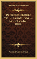 De Voorloopige Regeling Van Het Kiesrecht Onder De Nieuwe Grondwet (1888)