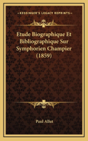 Etude Biographique Et Bibliographique Sur Symphorien Champier (1859)