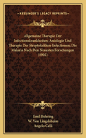 Allgemeine Therapie Der Infectionskrankheiten; Aniologie Und Therapie Der Streptokekken-Infectionen; Die Malaria Nach Den Neuesten Forschungen (1902)