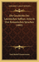 Geschichte Des Lateinischen Suffixes-Arius In Den Romanischen Sprachen (1895)