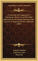Il Convento Dei Cappuccini A Pescarenico Presso Lecco Ed I Padri Riformati; Di Alessandro Manzoni Fonti, Censori; A Proposito Di Don Abbondio (1894)