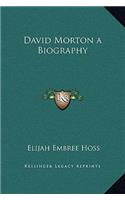 David Morton a Biography