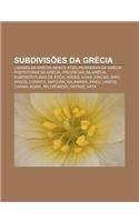 Subdivisoes Da Grecia: Cidades Da Grecia, Monte Atos, Periferias Da Grecia, Prefeituras Da Grecia, Provincias Da Grecia(Portuguese)