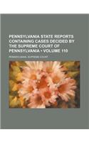 Pennsylvania State Reports Containing Cases Decided by the Supreme Court of Pennsylvania (Volume 110): (English)