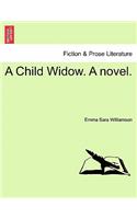 Child Widow. a Novel.