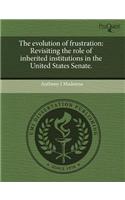 The Evolution of Frustration: Revisiting the Role of Inherited Institutions in the United States Senate