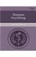 Humans Anything