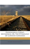 Patronymica Cornu-Britannica: Or, the Etymology of Cornish Surnames