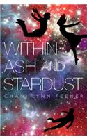 Within Ash and Stardust