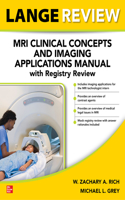 Lange Review: MRI Clinical Concepts and Imaging Applications Manual with Registry Review