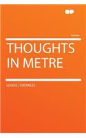 Thoughts in Metre