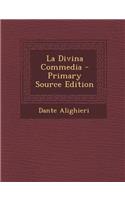 La Divina Commedia - Primary Source Edition