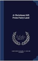 A Christmas Gift from Fairy Land