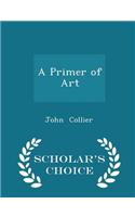 Primer of Art - Scholar's Choice Edition