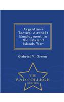 Argentina's Tactical Aircraft Employment in the Falkland Islands War - War College Series