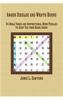 Anger Sizzles and Wrath Burns: 24 Bible Verse and Inspirational Word Puzzles to Keep You from Being Angry