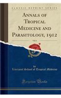 Annals of Tropical Medicine and Parasitology, 1912, Vol. 6 (Classic Reprint)