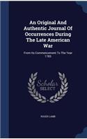 Original And Authentic Journal Of Occurrences During The Late American War