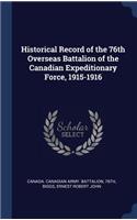Historical Record of the 76th Overseas Battalion of the Canadian Expeditionary Force, 1915-1916