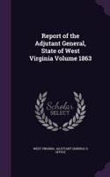 Report of the Adjutant General, State of West Virginia Volume 1863