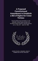 Proposed Constitutional Amendment to Establish a Bill of Rights for Crime Victims: Hearing Before the Committee on the Judiciary, United States Senate, One Hundred Fourth Congress, Second Session, on S.J. Res. 52 ... April 23, 1996