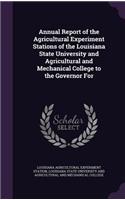 Annual Report of the Agricultural Experiment Stations of the Louisiana State University and Agricultural and Mechanical College to the Governor For