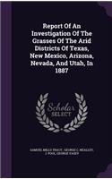 Report Of An Investigation Of The Grasses Of The Arid Districts Of Texas, New Mexico, Arizona, Nevada, And Utah, In 1887