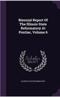 Biennial Report of the Illinois State Reformatory at Pontiac, Volume 6