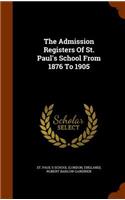 Admission Registers Of St. Paul's School From 1876 To 1905