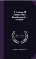 A History Of Architectural Development ..., Volume 2