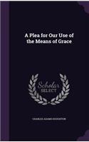 Plea for Our Use of the Means of Grace